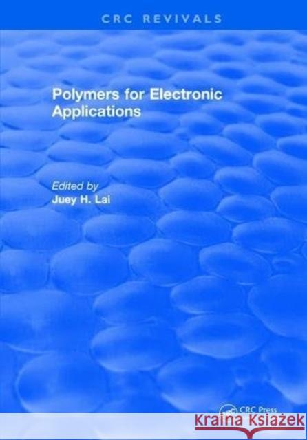 Polymers for Electronic Applications J.H. Lai   9781315896809 CRC Press - książka