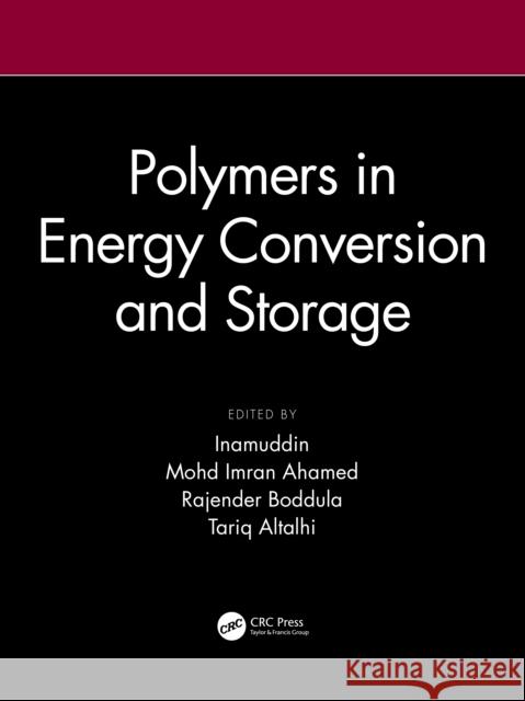 Polymers in Energy Conversion and Storage Inamuddin                                Mohd Imran Ahamed Rajender Boddula 9780367770815 CRC Press - książka