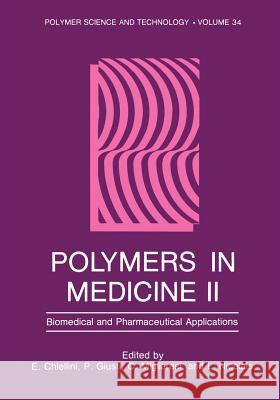 Polymers in Medicine II: Biomedical and Pharmaceutical Applications Chiellini, E. 9781461290124 Springer - książka