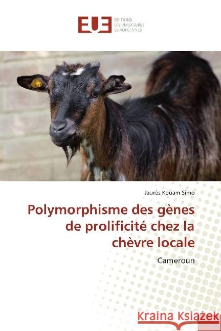 Polymorphisme des gènes de prolificité chez la chèvre locale : Cameroun Kouam Simo, Jaurès 9786202265065 Éditions universitaires européennes - książka