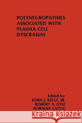 Polyneuropathies Associated with Plasma Cell Dyscrasias John J Robert A Norman Latov 9781461292265 Springer - książka