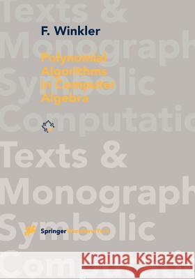 Polynomial Algorithms in Computer Algebra F. Winkler Franz Winkler 9783211827598 Springer - książka