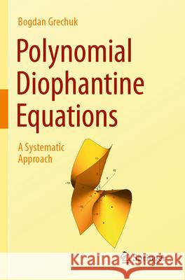 Polynomial Diophantine Equations Grechuk, Bogdan 9783031629518 Springer International Publishing - książka