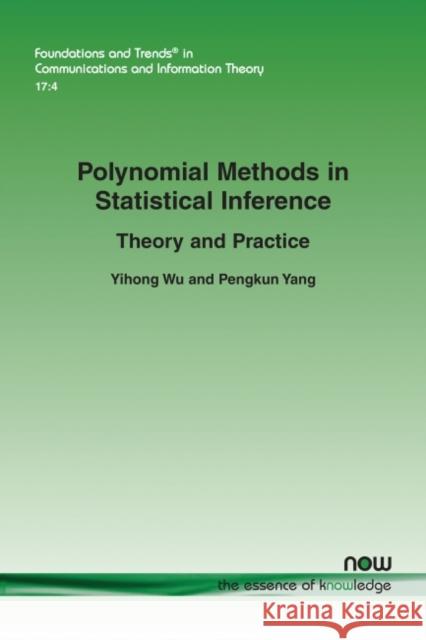 Polynomial Methods in Statistical Inference: Theory and Practice Yihong Wu Pengkun Yang 9781680837308 Now Publishers - książka