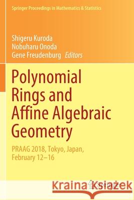 Polynomial Rings and Affine Algebraic Geometry: Praag 2018, Tokyo, Japan, February 12-16 Shigeru Kuroda Nobuharu Onoda Gene Freudenburg 9783030421380 Springer - książka