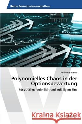 Polynomielles Chaos in der Optionsbewertung Brunner, Andreas 9783639471380 AV Akademikerverlag - książka