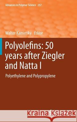 Polyolefins: 50 Years After Ziegler and Natta I: Polyethylene and Polypropylene Kaminsky, Walter 9783642408076 Springer - książka