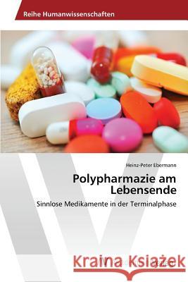 Polypharmazie am Lebensende Ebermann Heinz-Peter 9783639495447 AV Akademikerverlag - książka