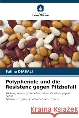 Polyphenole und die Resistenz gegen Pilzbefall Saliha Djabali 9786207797691 Verlag Unser Wissen - książka