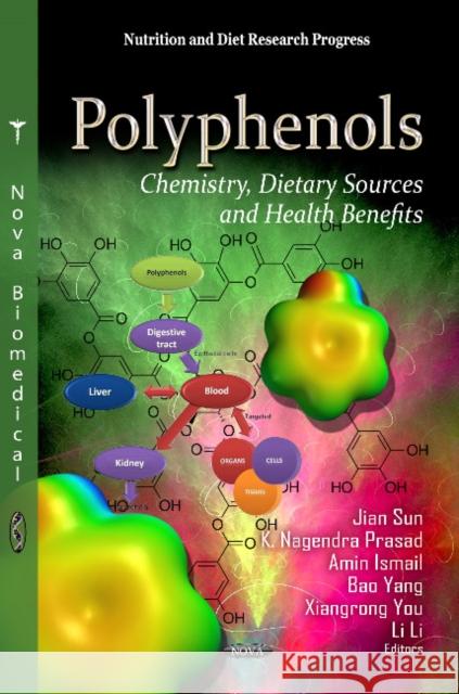 Polyphenols: Chemistry, Dietary Sources & Health Benefits Jian Sun, K Nagendra Prasad, Amin Ismail, Bao Yang 9781620818091 Nova Science Publishers Inc - książka