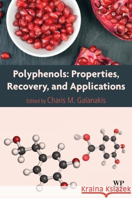 Polyphenols: Properties, Recovery, and Applications Charis Michel Galanakis 9780128135723 Woodhead Publishing - książka