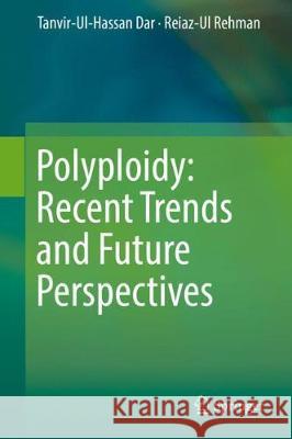 Polyploidy: Recent Trends and Future Perspectives Tanvir-Ul Hassan Reiaz-Ul Rehman 9788132237709 Springer - książka