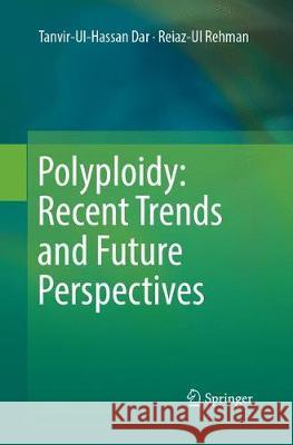 Polyploidy: Recent Trends and Future Perspectives Tanvir-Ul-Hassan Dar Reiaz-Ul Rehman 9788132239079 Springer - książka