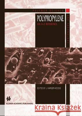 Polypropylene: An A-Z Reference Karger-Kocsis, J. 9789401058995 Springer - książka