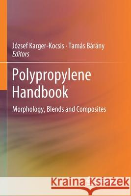 Polypropylene Handbook: Morphology, Blends and Composites J Karger-Kocsis Tam 9783030129057 Springer - książka