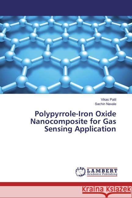 Polypyrrole-Iron Oxide Nanocomposite for Gas Sensing Application Patil, Vikas; Navale, Sachin 9783659761775 LAP Lambert Academic Publishing - książka