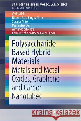 Polysaccharide Based Hybrid Materials: Metals and Metal Oxides, Graphene and Carbon Nanotubes Vilela, Carla 9783030003463 Springer - książka