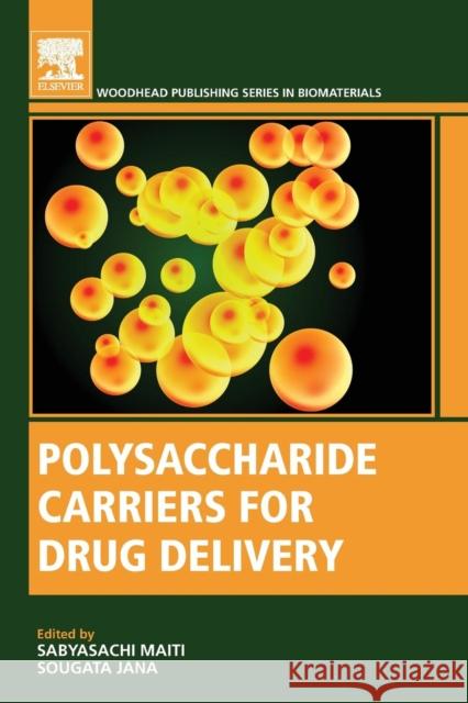 Polysaccharide Carriers for Drug Delivery Sabyasachi Maiti Sougata Jana 9780081025536 Woodhead Publishing - książka
