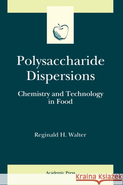 Polysaccharide Dispersions: Chemistry and Technology in Food Walter, Reginald H. 9780127338651 Academic Press - książka