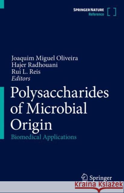 Polysaccharides of Microbial Origin: Biomedical Applications Joaquim Oliveira Hajer Radhouani Rui L. Reis 9783030422141 Springer - książka