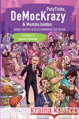 PolyTicks, DeMocKrazy & MumboJumbo: Babus, Mantris and Netas (Un)Making Our Nation Avay Shukla 9781913738037 Pippa Rann Books & Media - książka