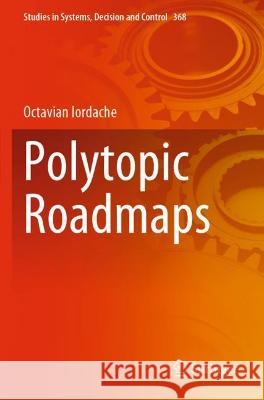 Polytopic Roadmaps Octavian Iordache 9783030756321 Springer International Publishing - książka