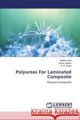 Polyureas for Laminated Composite Joshi Medha 9783659587276 LAP Lambert Academic Publishing - książka