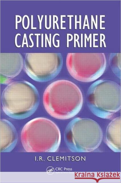 Polyurethane Casting Primer Clemitson, I.R. 9781439879214  - książka