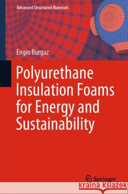 Polyurethane Insulation Foams for Energy and Sustainability Burgaz, Engin 9783030195571 Springer - książka