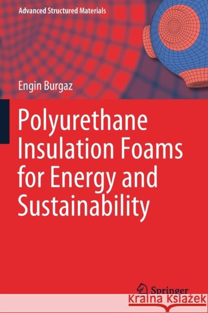 Polyurethane Insulation Foams for Energy and Sustainability Engin Burgaz 9783030195601 Springer - książka