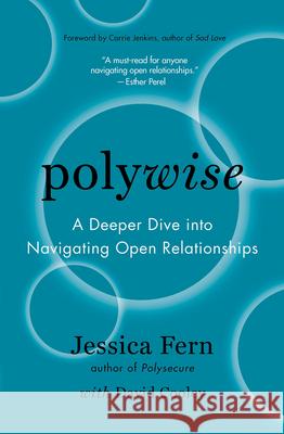 Polywise: A Deeper Dive into Navigating Open Relationships David Cooley 9781990869143 Thornapple Press - książka