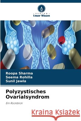 Polyzystisches Ovarialsyndrom Roopa Sharma Seema Rohilla Sunil Jawla 9786630067484 Verlag Unser Wissen - książka