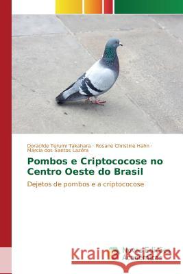 Pombos e Criptococose no Centro Oeste do Brasil Takahara Doracilde Terumi 9783639754438 Novas Edicoes Academicas - książka