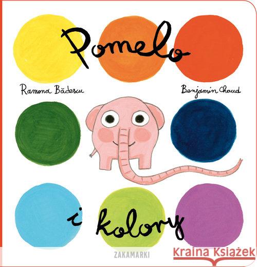 Pomelo i kolory Bacescu Ramona Choud Benjamin 9788377760604 Zakamarki - książka