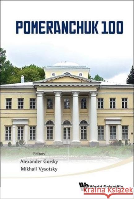 Pomeranchuk 100 Alexander Gorsky Mikhail Vysotsky  9789814616843 World Scientific Publishing Co Pte Ltd - książka