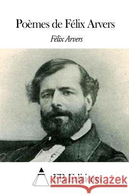 Poèmes de Félix Arvers Fb Editions 9781503179745 Createspace - książka
