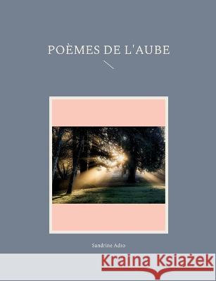 Po?mes de l\'Aube Sandrine Adso 9782322043156 Books on Demand - książka