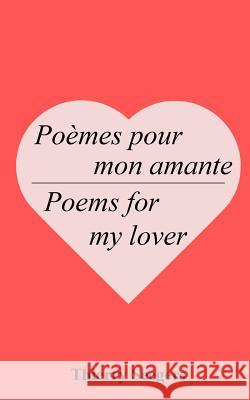 Poèmes pour mon amante - Poems for my lover Seegers, Thierry 9781541309333 Createspace Independent Publishing Platform - książka