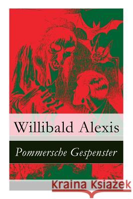 Pommersche Gespenster - Vollst�ndige Ausgabe Willibald Alexis 9788026862970 e-artnow - książka