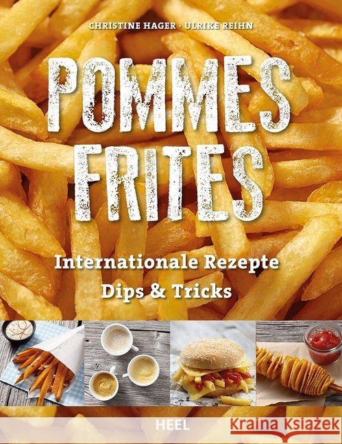 Pommes Frites : Internationale Rezepte, Dips & Tricks Hager, Christine; Reihn, Ulrike 9783868526820 Heel - książka