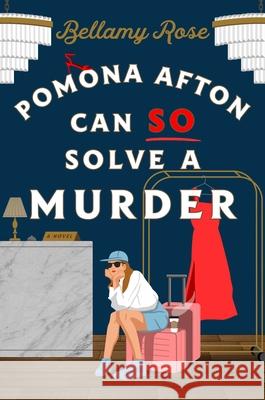 Pomona Afton Can So Solve a Murder Bellamy Rose 9781668075654 Atria Books - książka