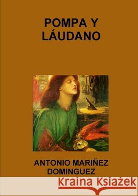 Pompa Y Láudano Mariñez Dominguez, Antonio 9780244439675 Lulu.com - książka