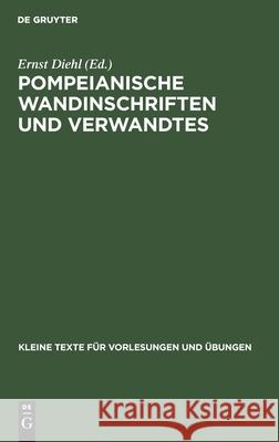 Pompeianische Wandinschriften Und Verwandtes Ernst Diehl 9783110998917 De Gruyter - książka