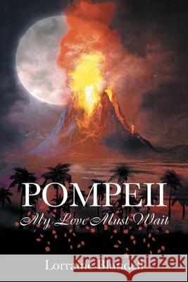 Pompeii: My Love Must Wait Lorraine Blundell 9781665588669 Authorhouse UK - książka