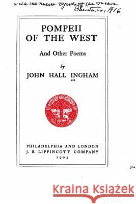 Pompeii of the West and other poems Ingham, John Hall 9781517502027 Createspace - książka