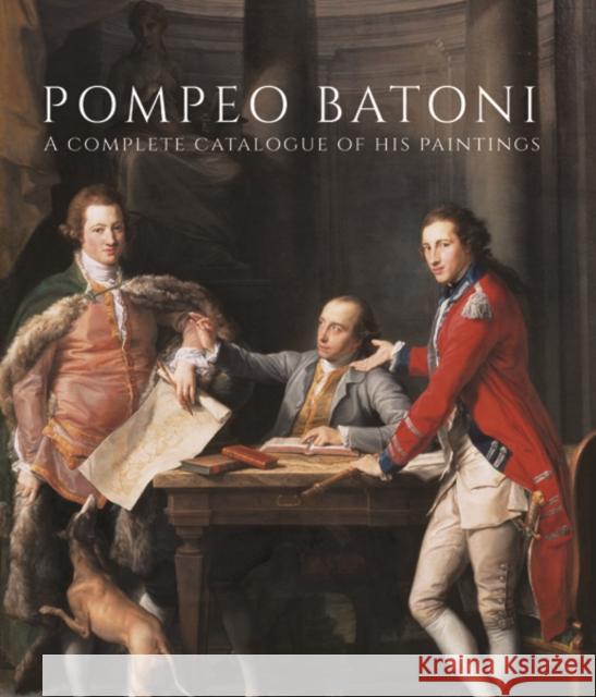 Pompeo Batoni: A Complete Catalogue of His Paintings Bowron, Edgar Peters 9780300148169 John Wiley & Sons - książka