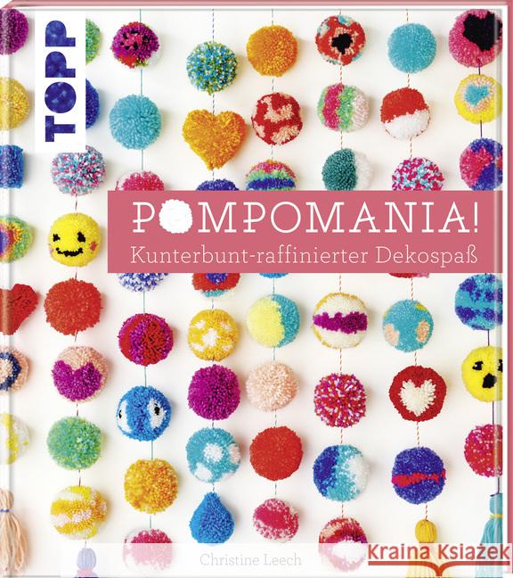 Pompomania! : Kunterbunt-raffinierter Dekospaß Leech, Christine 9783772477447 Frech - książka