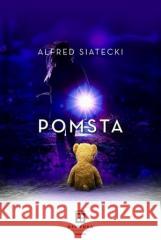 Pomsta T.3 Alfred Siatecki 9788366613324 Oficynka - książka