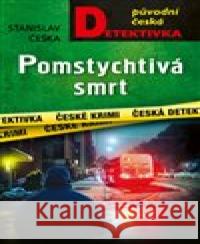 Pomstychtivá smrt Stanislav Češka 9788027917891 MOBA - książka
