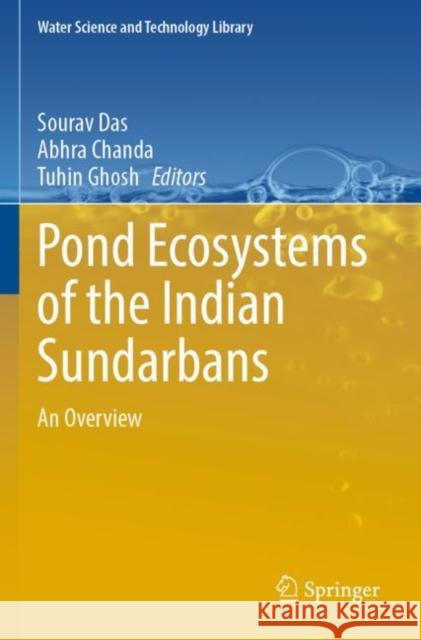 Pond Ecosystems of the Indian Sundarbans: An Overview Das, Sourav 9783030867881 Springer International Publishing - książka